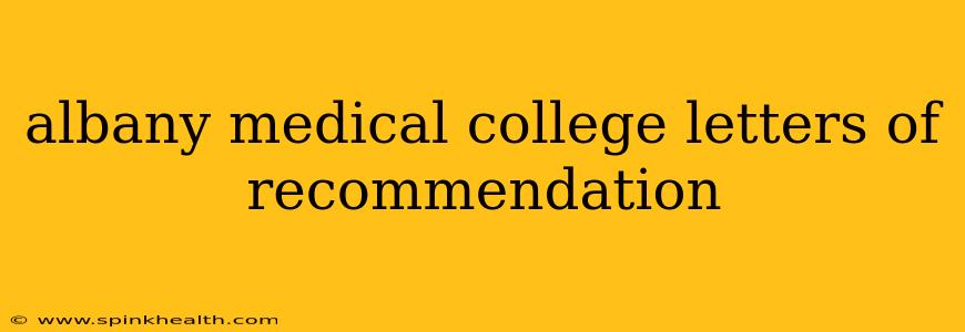 albany medical college letters of recommendation