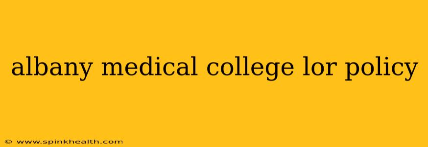 albany medical college lor policy