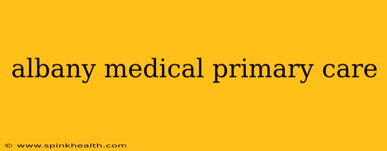 albany medical primary care