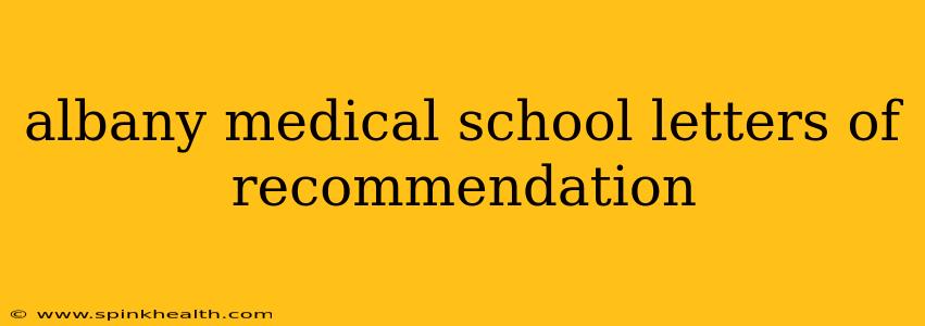 albany medical school letters of recommendation