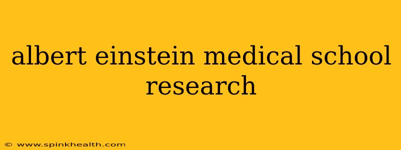 albert einstein medical school research