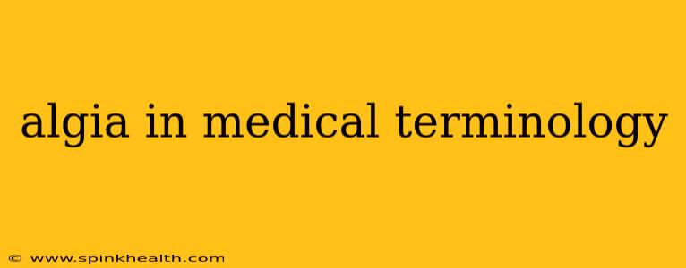 algia in medical terminology