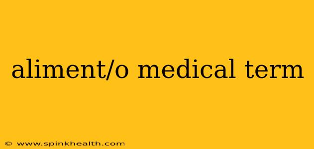 aliment/o medical term