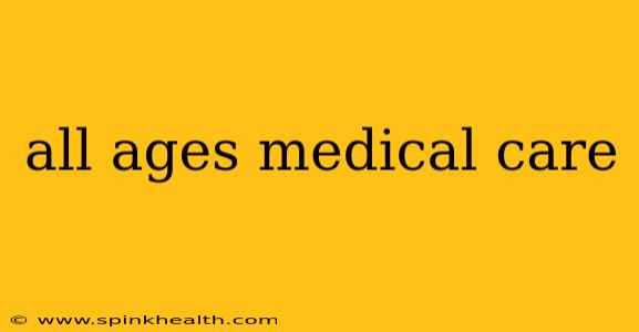 all ages medical care