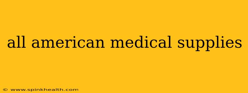 all american medical supplies
