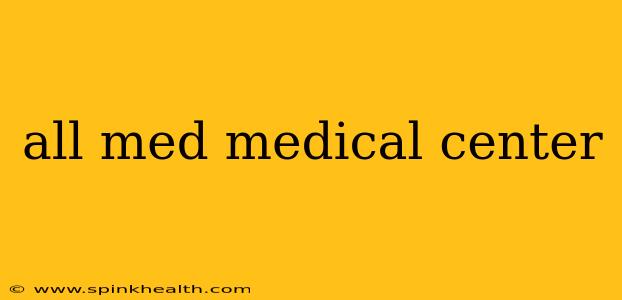 all med medical center