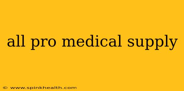 all pro medical supply