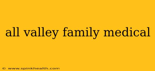 all valley family medical