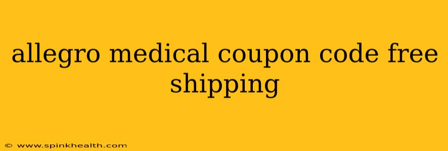 allegro medical coupon code free shipping