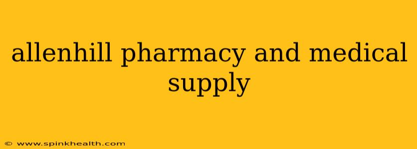 allenhill pharmacy and medical supply