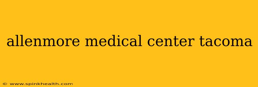 allenmore medical center tacoma