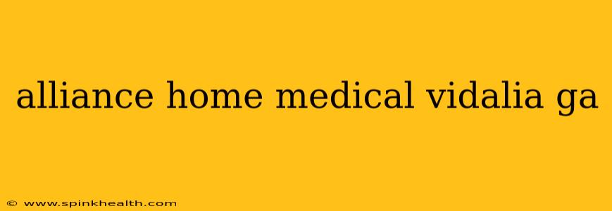 alliance home medical vidalia ga