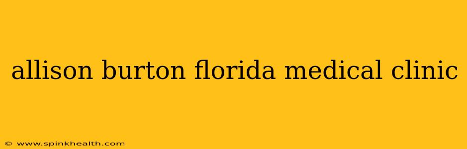 allison burton florida medical clinic