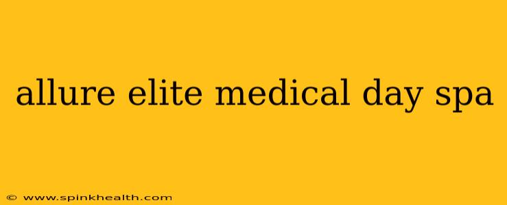 allure elite medical day spa