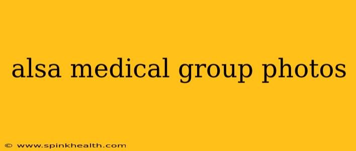 alsa medical group photos