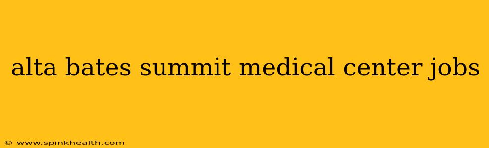 alta bates summit medical center jobs
