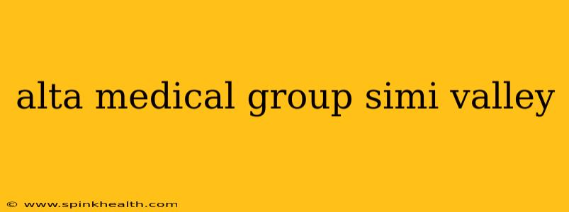 alta medical group simi valley