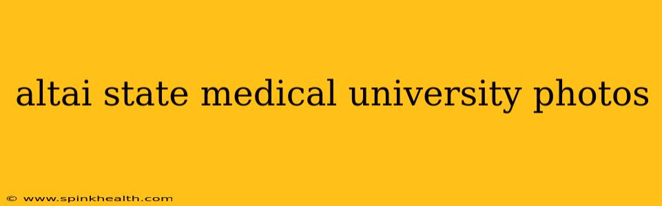 altai state medical university photos
