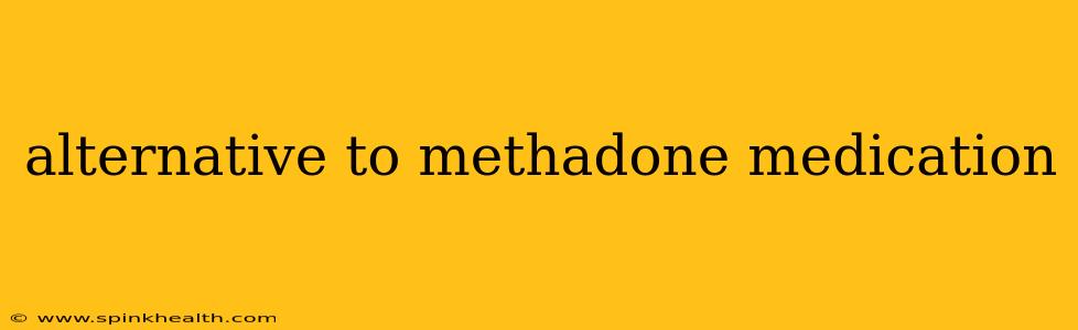 alternative to methadone medication