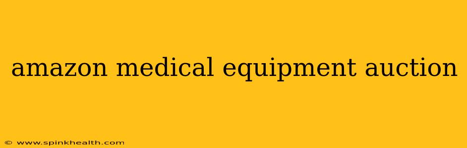 amazon medical equipment auction
