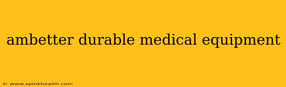 ambetter durable medical equipment