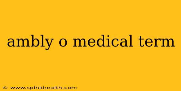 ambly o medical term