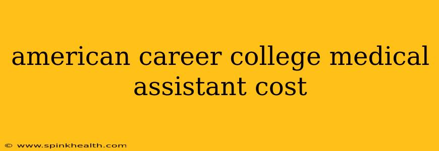 american career college medical assistant cost