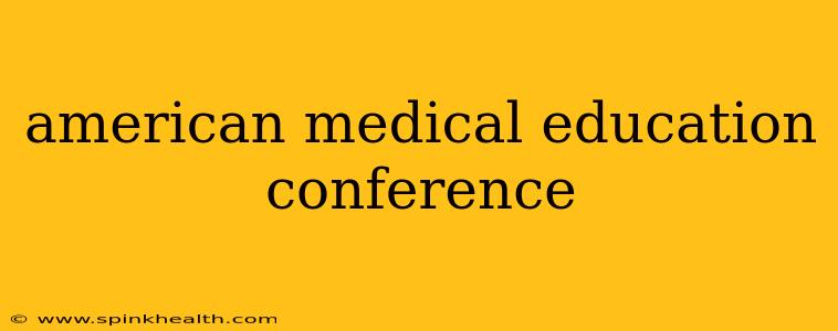 american medical education conference