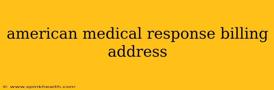american medical response billing address