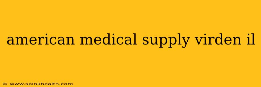 american medical supply virden il