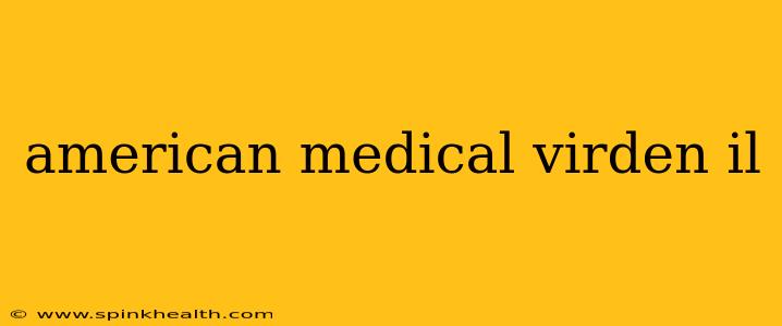 american medical virden il