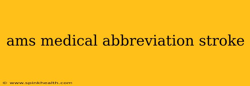 ams medical abbreviation stroke