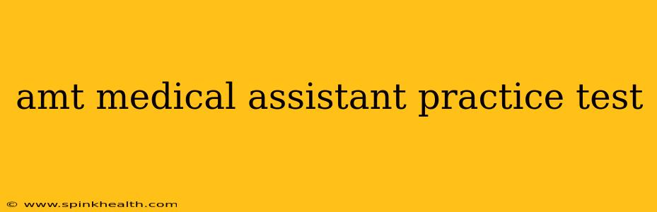 amt medical assistant practice test
