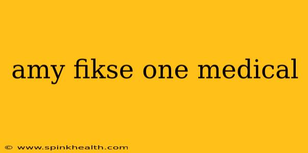 amy fikse one medical