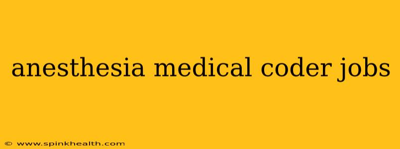 anesthesia medical coder jobs