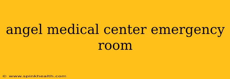 angel medical center emergency room