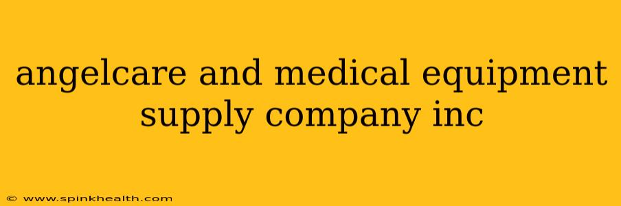 angelcare and medical equipment supply company inc