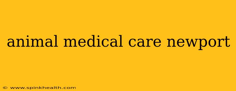 animal medical care newport