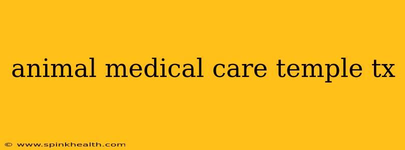 animal medical care temple tx