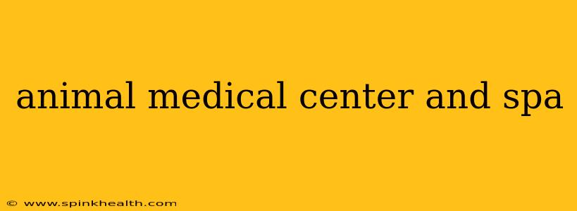animal medical center and spa