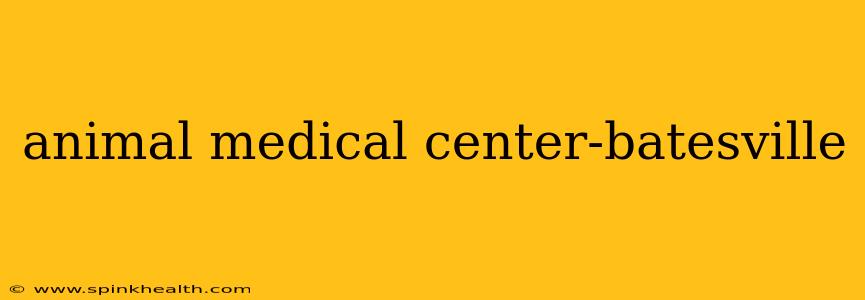 animal medical center-batesville