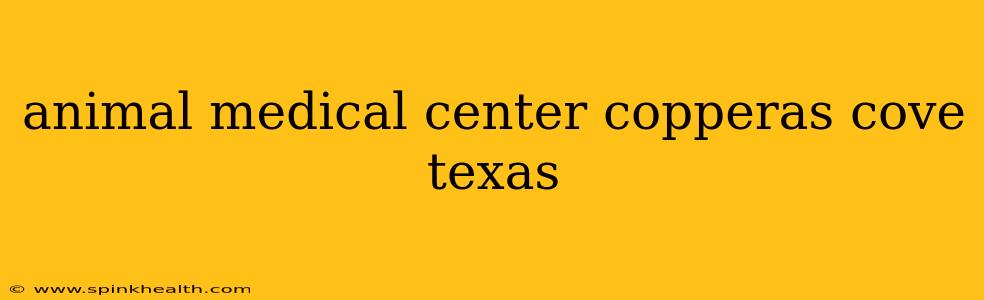 animal medical center copperas cove texas
