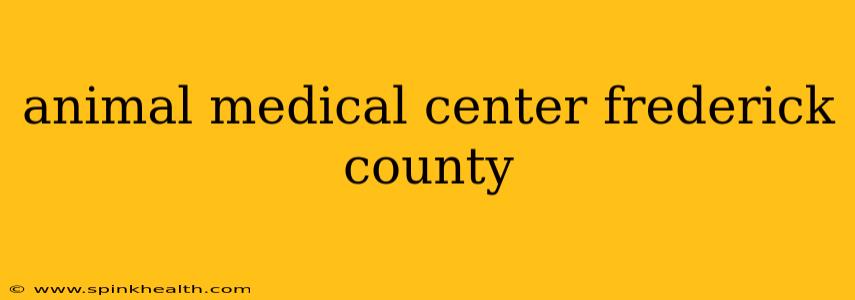 animal medical center frederick county