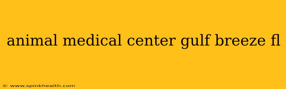 animal medical center gulf breeze fl