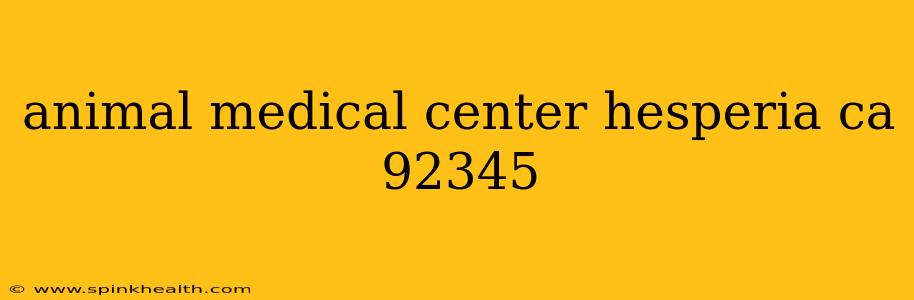 animal medical center hesperia ca 92345