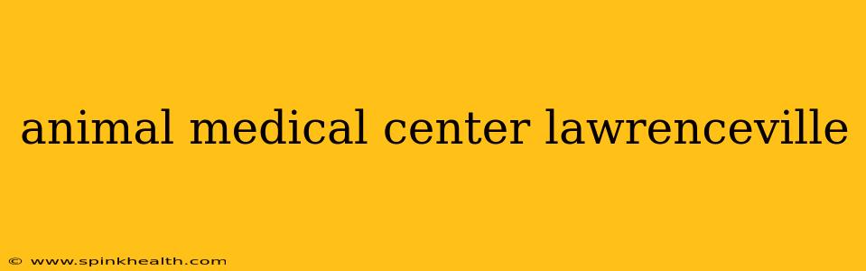 animal medical center lawrenceville