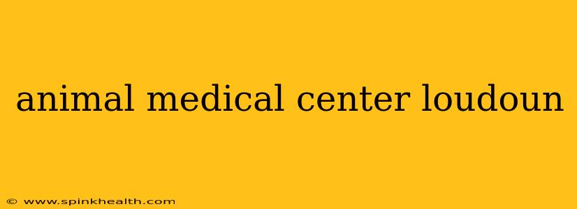 animal medical center loudoun