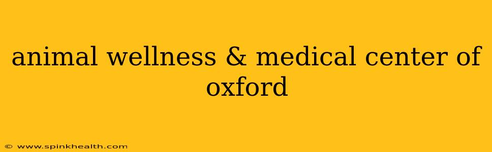 animal wellness & medical center of oxford