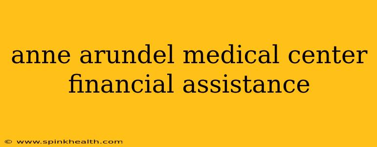 anne arundel medical center financial assistance