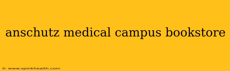 anschutz medical campus bookstore